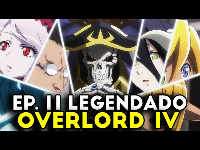 OVERLORD 4 TEMPORADA EP 11 LEGENDADO PT-BR - DATA E HORA, ONDE ASSISTIR