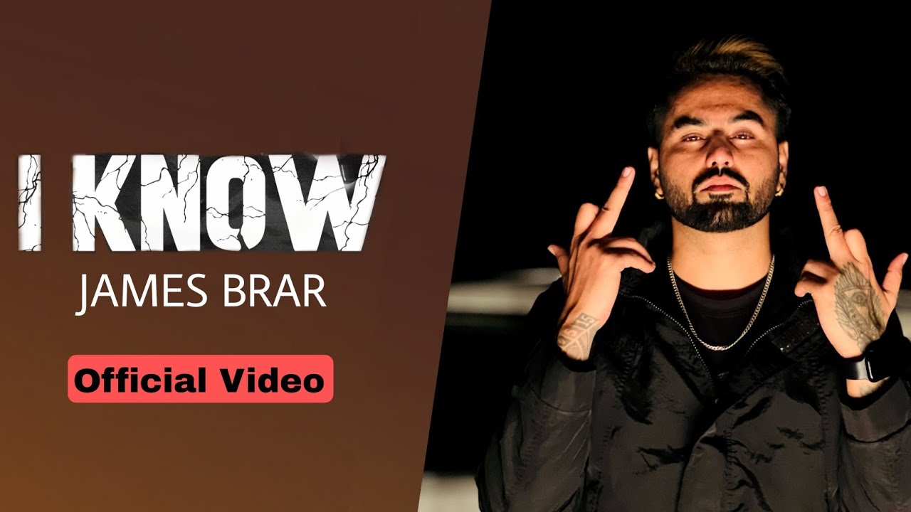 Kon Kina Karda Te Kon Sade Mere To  I Know - James Brar | Brown Box Muzic | New Punjabi Song