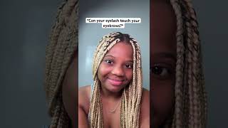 Whose Lashes Can Touch Their Eyebrows ??