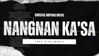 Nangnan Ka'sa - Dimseng (Free Vlog Music)