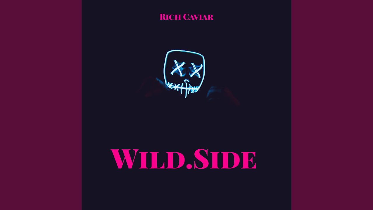 Side richard. Песня Wild Side. Caviar песня. Wild Side слова. Two feet Caviar песня.