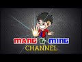 Opening mang  ming channel