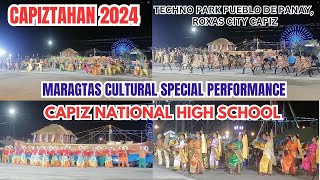 CAPIZ NATIONAL HIGH SCHOOL IN CAPIZTAHAN 2024 MARAGTAS CULTURAL SPECIAL PERFORMANCE