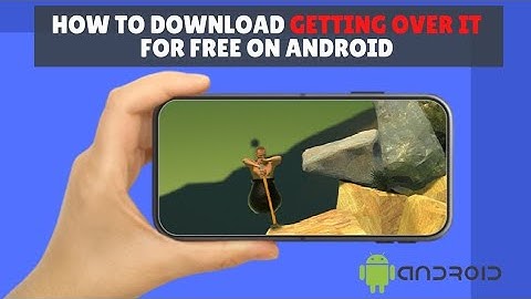 How to download Getting Over It On Your Android Device | No Errors
