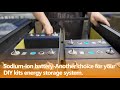 Sodiumion batteryanother choice for your diy kits energy storage system