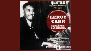 Video thumbnail of "Leroy Carr - Sloppy Drunk Blues"