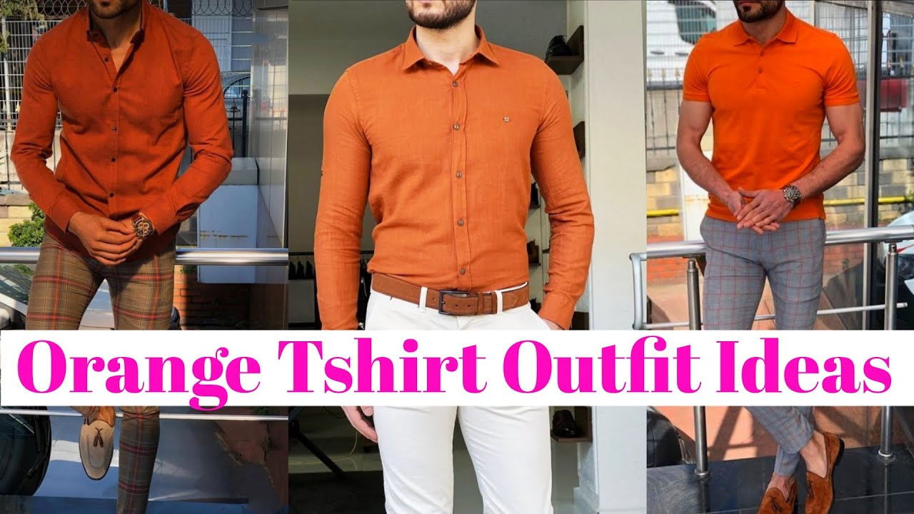 Orange Tshirt Outfit Ideas For Men 2022 || Men Fashion || by Look Stylish -  YouTube