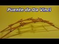 El Puente Autosustentante de Leonardo Da Vinci