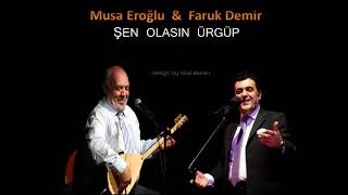 Şen Olasın Ürgüp - Musa Eroğlu & Faruk Demir Düet Resimi