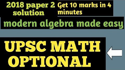 IAS mains maths solution| upsc math optional| modern algebra upsc