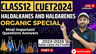 CBSE 2024| Haloalkanes & Haloarenes Class 12 Important questions| Organic part-2✅CUET2024? 12chemHE