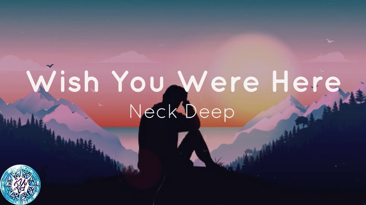 Neck Deep - Wish You Were Here (Lyrics and Chord)