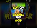 50% OFF EVERYTHING NOW #hammerjam