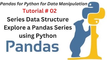 Session 02: Series Data Structure in Pandas Python | Explore a pandas Series using Python