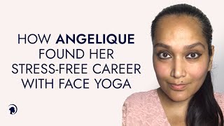 How Angelique Found Her Stress-Free Career with Face Yoga