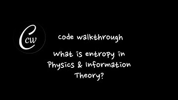 Code walkthrough -  What is  Entropy in Physics and Information Theory? #TWCShorts