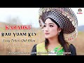 RAU YUAM KEV LUAG TXHAIS QUB KHAU - Paj Nyiag Lauj KARAOKE 2025. @Suab.Nkauj.Tawm.Tshiab