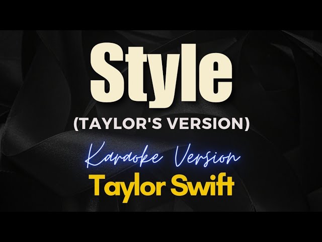 Style - Karaoke Version - song and lyrics by Taylor Swift