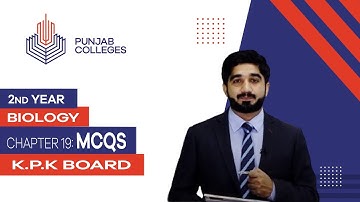 PGC Lectures-Inter Part 2-KPK Board-Biology-Chapter 19 - MCQs