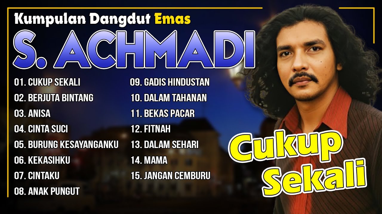 KUMPULAN DANGDUT EMAS S. ACHMADI | Cukup Sekali, Berjuta Bintang, Anisa