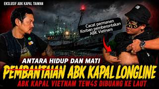 KEJAMNYA ABK VIETNAM SANGAT MEM4BI BUT4❗PILIH MATI ATAU PERANG, ABK INDONESIA HAMPIR MATI SEMUA