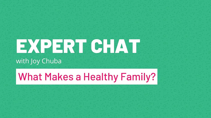 Expert Chat: What Makes a Healthy Family?