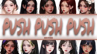 Kim Petras - Push Push Push - YOUR group (10 mem.) (Colour-coded Lyrics)