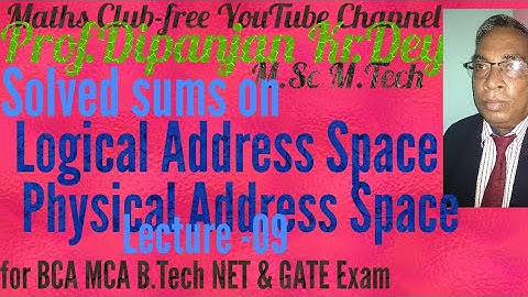 Solved sums on Logical and Physical Address Space part -09 Prof. Dipanjan Kr. Dey,BCA NET&GATE exams