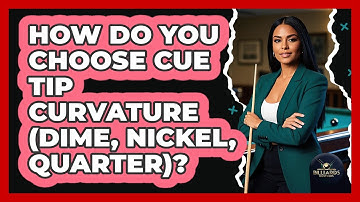 How Do You Choose Cue Tip Curvature (dime, Nickel, Quarter)? - Billiards Hustlers