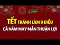 Cả năm May Mắn Thuận Lợi nếu TẾT tránh được 9 việc này | DCCS