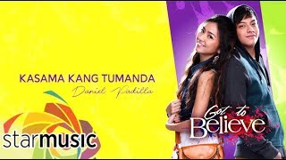 Kasama Kang Tumanda - Daniel Padilla (Audio) 🎵 | G2B OST chords