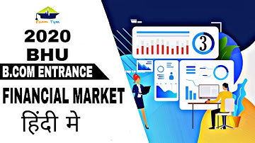 FINANCIAL MARKET PART -3 || BHU B.COM ENTRANCE || Examtym 2020