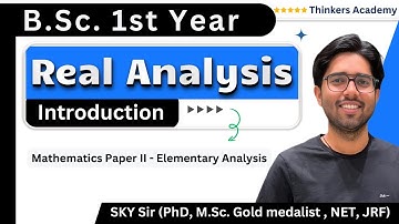 Real Analysis | Introduction | BSc 1st Year | Mathematics | Elementary Analysis | Thinkers Academy