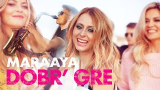 Video thumbnail of "MARAAYA - DOBR' GRE (Official Video)"