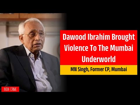 Dawood Ibrahim Brought Violence To The Mumbai Underworld ft/ MN Singh, Former CP, Mumbai