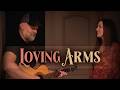 Husband &amp; Wife Duet: Loving Arms - Steven &amp; Anna Wood