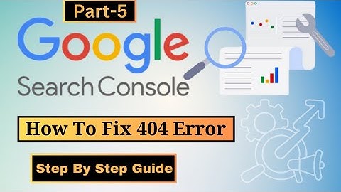 Google Search Console | Fix Error Page Indexing Not  Found 404 | Step By Step Guide