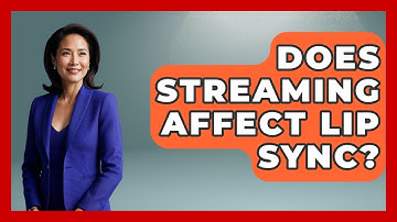 Does Streaming Affect Lip Sync? - NextGen Viewing and Audio