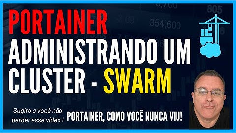 PORTAINER GERENCIANDO UM CLUSTER DOCKER SWARM, COMO VOCÊ NUNCA VIU !
