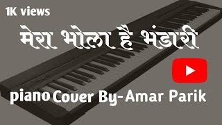 Mera bhola hai bhandari song played on piano