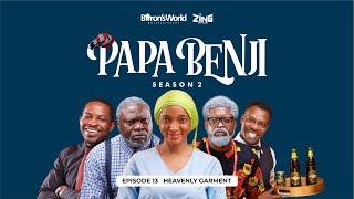 #PAPABENJI EPISODE 12 (HEAVENLY GARMENT)