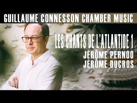 Connesson | Les Chants de l'Atlantide 1 | Sergey Malov · Jérôme Ducros