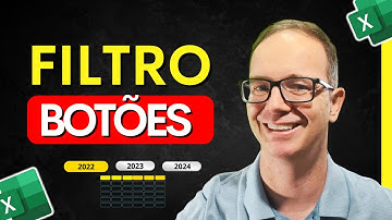 Como Fazer Filtro com Botões no Excel