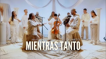 Mientras Tanto | Pauneto x Yelitza Cintrón (Video Oficial) LIVE
