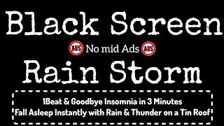 Beat & Goodbye Insomnia in 3 Minutes | Fall Asleep Instantly with Heavy Rain & Thunder on a Tin Roof