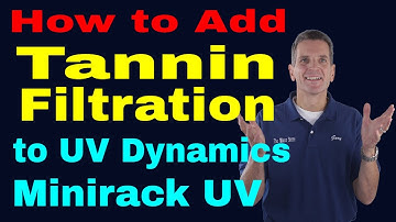 How to Add Tannin Filtration to UV Dynamics Minirack UV