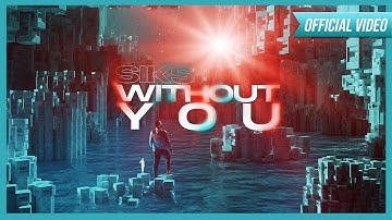 SIKS - Without You (Official Video)