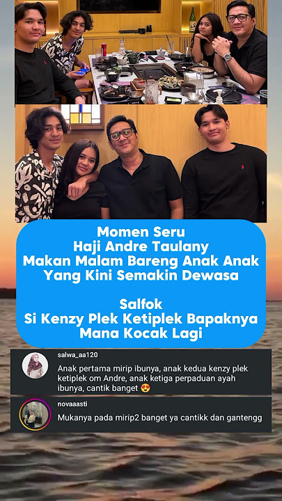 Andre Taulany Ajak Dio Kenzy dan Lova Makan Malam Bersama Kompak Banget #fyp #artis