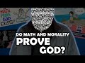 Do Math and Morality Prove God?