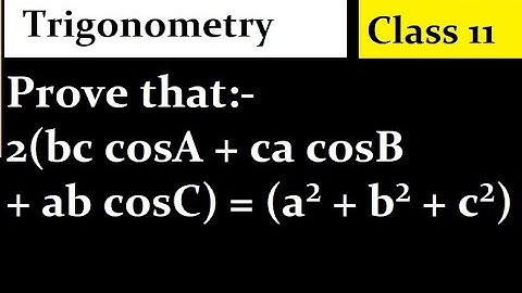 Prove that:- 2(bc cosA + ca cosB + ab cosC) = (a² + b² + c²)